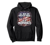 Men Were Created Equal Only The Finest Become US Marshals Pullover Hoodie