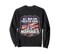 Men Were Created Equal Only The Finest Become US Marshals Sweatshirt
