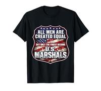 Men were Created Equal Only The Finest Become US Marshals T-Shirt