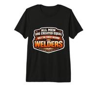 Men were Created Equal Only The Finest Become Welders Funny Premium T-Shirt