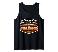 Men were Created Equal Only The Finest Become Welders Funny Tank Top
