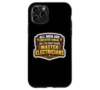 Men Were Created Equal The Finest Become Master Electricians Case for iPhone 11 Pro