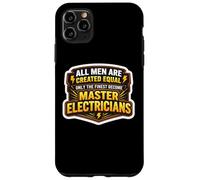 Men Were Created Equal The Finest Become Master Electricians Case for iPhone 11 Pro Max