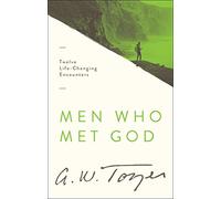 Men Who Met God: Twelve Life-Changing Encounters