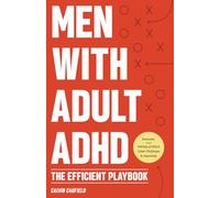 Men With Adult ADHD: The Efficient Playbook to Break Free From Feelings of Failure, Improve Focus, Understand Executive Dysfunction, and Master Key ... Function Skills: 5 (Thriving With ADHD)