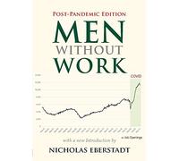 Men without Work: Post-Pandemic Edition (2022) (New Threats to Freedom Series)