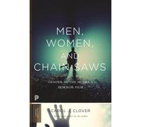 Men, Women, and Chain Saws : Gender in the Modern Horror Film - Updated Edition