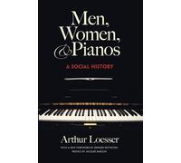 Men, Women and Pianos: A Social History. Reference Book. (Dover Books on Music: History)