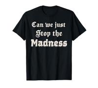Men, Women, Attitude, Can we just Stop the Madness, Together T-Shirt