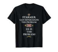 Men Women British Patriot Proud Support STARMER The Problem T-Shirt