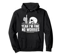 Men Women Funny Saying Sarcastic Yeah I'm fine no Worries Pullover Hoodie