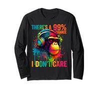Men Women There's A 99% Chance I Don't Care Funny Monkey Long Sleeve T-Shirt