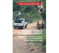 Menace armée et espoirs brisés: Le drame des déplacés de Djugu en Ituri en République Démocratique du Congo (Harmattan Rdc)