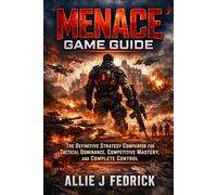 Menace game guide: The Definitive Strategy Companion for Tactical Dominance, Competitive Mastery, and Complete Control