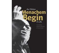 Menachem Begin: A Life