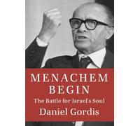 Menachem Begin: The Battle for Israel's Soul (Jewish Encounters Series)