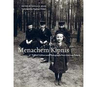 Menachem Kipnis : Yiddish Folklore and Photographs from Interwar Poland