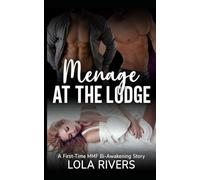 Menage at the Lodge: A First-Time MMF Bi-Awakening Story
