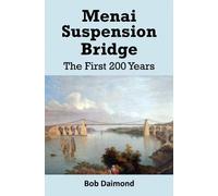Menai Suspension Bridge - The First 200 Years