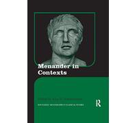 Menander in Contexts: 16 (Routledge Monographs in Classical Studies)