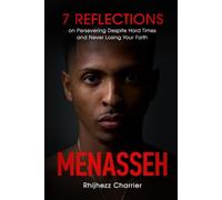 MENASSEH: 7 Reflections on Persevering Despite Hard Times and Never Losing Your Faith
