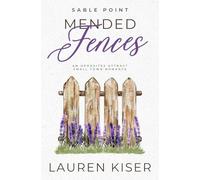Mended Fences: An Opposites Attract Small Town Romance: 4 (Sable Point)