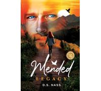 Mended Legacy: A Second Chance Romantic Suspense About Healing, Forgiveness, and New Beginnings (Mended Series)
