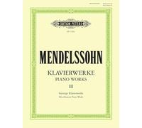 Mendelssohn: Complete Piano Works Vol.3 (Piano Solo) (EP1704C): Phantasie Op. 28, 6 Preludes & Fugues Op.35, Variations Sérieuses Op.54, Andante Con ... in F Sharp Minor (1835) (Edition Peters)