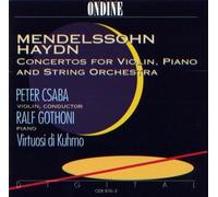 Mendelssohn: Concerto for Violin, Piano & String Orchestra in D minor ~ Haydn: Concerto for Violin, Piano & String Orchestra in F Major / Csaba