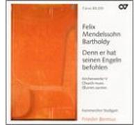 Mendelssohn - Denn Er Hat Seinen Engeln Befohlen 5: Church Music