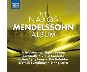 Mendelssohn Felix - The Naxos Mendelssohn Album