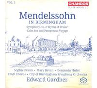Mendelssohn in Birmingham, Vol. 3: Symphony No. 2 'Hymn of Praise' - Calm Sea and Prosperous Voyage