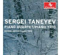 Mendelssohn Piano Trio - Taneyev: Piano Quartet / Piano Trio
