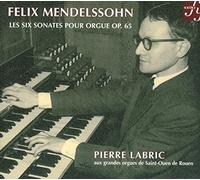 Mendelssohn: Six Sonatas for Organ - Pierre Labric, organ