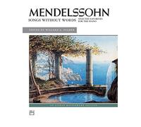 Lieder ohne worte: Selected Favorites for the Piano, (Op. 19, 30, 38, 53, 62, 67, 85 and 102), Alfred Masterwork Edition