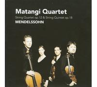 Matangi Quartet - Mendelssohn: String Quartet No.1 Op.12 & String Quintet No.1 Op.18 - CD