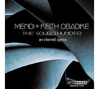 Mendi And Keith Obadike - Sour Thunder: An Internet Opera