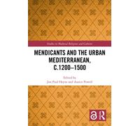 Mendicants and the Urban Mediterranean, c.1200-1500 (Studies in Medieval Religions and Cultures)