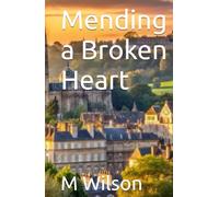 Mending a Broken Heart (A Heart Reborn)