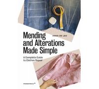 Mending And Alterations Made Simple : A Complete Guide to Clothes Repair