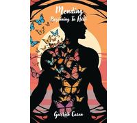 Mending: Beginning to Heal (A Neurodivergent Trauma Journey)