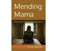 Mending Mama: What God Can Do Through The Valley Of Estrangement