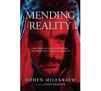 Mending Reality : An Advocate's Existential Journey with Mental Health