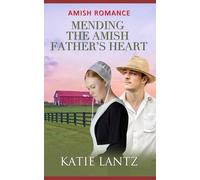 Mending the Amish Father’s Heart
