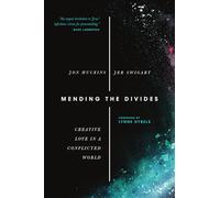 Mending the Divides - Creative Love in a Conflicted World