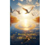 Mending the mind - A little journal for you