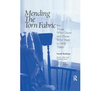 Mending the Torn Fabric: For Those Who Grieve and Those Who Want to Help Them (Death, Value and Meaning Series)