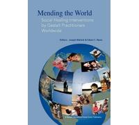 Mending the World: Social Healing Interventions by Gestalt Practitioners Worldwide