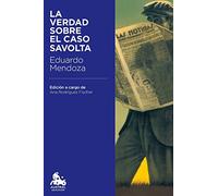 Mendoza, E: Verdad sobre el caso Savolta - NEW