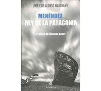 MENENDEZ, REY DE LA PATAGONIA